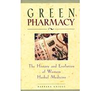 Green Pharmacy: The History and Evolution of Western Herbal Medicine by Barbara Griggs (1997-10-01)