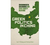 Green Politics in China: Environmental Governance and State-Society Relations