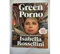 Green Porno: A Book and Short Films by Isabella Rossellini