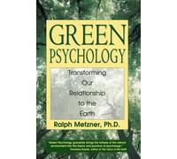 Green Psychology: Transforming our Relationship to the Earth by Metzner, Ralph, Metzner, Ralph, Ph.D. (1999) Paperback