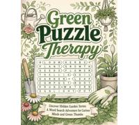 Green Puzzle Therapy: Uncover Hidden Garden Terms: A Word Search Adventure for Curious Minds and Green Thumbs (Train Your Brain)