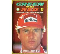 GREEN RACES RED. Eddie Irvine's First Season with Ferrari.