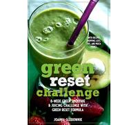 Green Reset Challenge! 6-Week Green Smoothie and Juicing Challenge (with recipes, shopping lists, tips, advice, and more) (Green Reset Plant Based Recipes)