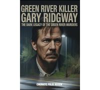 Green River Killer Gary Ridgway (Cinema Reel Reviews)