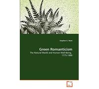 Green Romanticism: The Natural World and Human Well-Being, 1775-1900