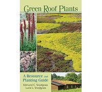Green Roof Plants: A Resource and Planting Guide