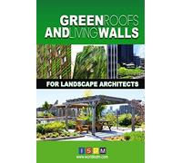 Green Roofs And Living Walls For Landscape Architects: Volume 1