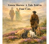 Green Sleeves: A Tale Told to Four Cats (Robert Burns for children)