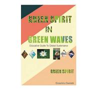 Green Spirit in Green Waves: Educative Guide To Global Sustenance