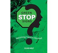 Green Stop Signs: Becoming Trauma Informed