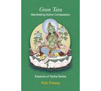 Green Tara: Manifesting Active Compassion (Essence of Tantra Series)