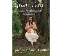 Green Tara: Mantras for Healing and Empowerment
