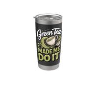 Green Tea Made Me Do It Matcha Tea Lover Pun Stainless Steel Insulated Tumbler