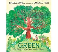 Green: The Story of Plant Life on Our Planet