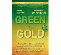 Green to Gold: How Smart Companies Use Environmental Strategy to Innovate, Create Value, and Build Competitive Advantage