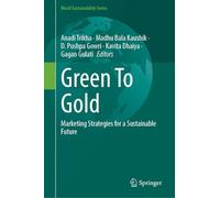 Green To Gold: Marketing Strategies for a Sustainable Future (World Sustainability Series)