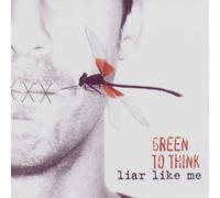 Green to Think - Liar Like Me [Us Import]