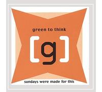 Green To Think - Sundays Were Made For This