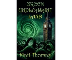 Green Unpleasant Land: 1 (Green Unpleasant Land Cycle)
