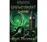 Green Unpleasant Land