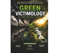 GREEN VICTIMOLOGY: Y la Protección Global a las Víctimas