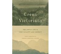 Green Victorians - The Simple Life in John Ruskin′s Lake District