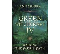 Green Witchcraft IV: Walking the Faerie Path (Green Witchcraft Series Series #9)