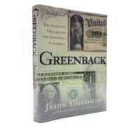Greenback: The Almighty Dollar and the Invention of America