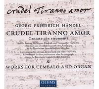 Greenberg - Handel: Works for Harpsichord and Organ / Cantata: Crudel Tiranno Amor
