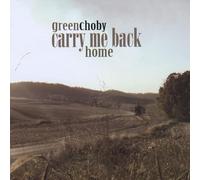 Greenchoby - Carry Me Back Home