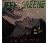 Greene, Jeff - Wild Onions...Eat Em Raw