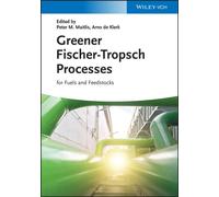 Greener Fischer-Tropsch Processes : For Fuels and Feedstocks