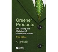 Greener Products: The Making and Marketing of Sustainable Brands