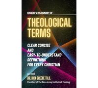 Greene's Dictionary Of Theological Terms: Clear Concise And Easy-To-Understand Definitions For Every Christian