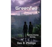Greenfall: The Erebus Directive - Book 1