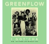 Greenflow - I Got'Cha b/w No Other Life Without You [7" VINYL]