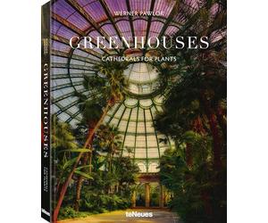 Greenhouses: Cathedrals for Plants