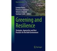 Greening and Resilience: Strategies, Approaches and Best Practices for the Built Environment (Urban Sustainability)