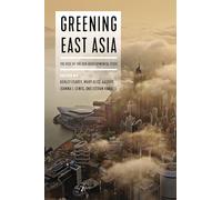 Greening East Asia: The Rise of the Eco-developmental State