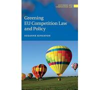 Greening EU Competition Law and Policy (Antitrust and Competition Law)