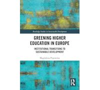 Greening Higher Education in Europe: Institutional Transitions to Sustainable Development (Routledge Studies in Sustainable Development)