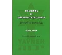 Greening of American Orthodox Judaism: Yavneh in the 1960s