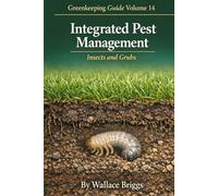 Greenkeeping Guide Volume 14: Integrated Pest Management Insects and Grubs