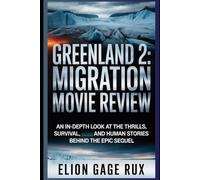 Greenland 2: Migration Movie Review: An In-Depth Look at the Thrills, Survival, and Human Stories Behind the Epic Sequel