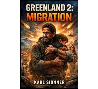 GREENLAND 2: MIGRATION: Post-Apocalyptic Survival Journey Through Humanity’s Migration and Rebirth Starring Gerald Butler