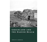 Greenland and the Danish Realm: Empire in the Arctic (The Story of Denmark)