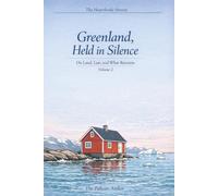 Greenland, Held in Silence - Volume II: On Land, Law, and What Remains (The Hearthside Stories)