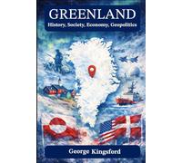 Greenland: History, Society, Economy, Geopolitics