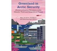Greenland in Arctic Security: (De)securitization Dynamics under Climatic Thaw and Geopolitical Freeze