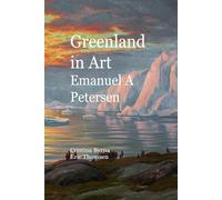 Greenland in Art Emanuel A Petersen (World of Art)